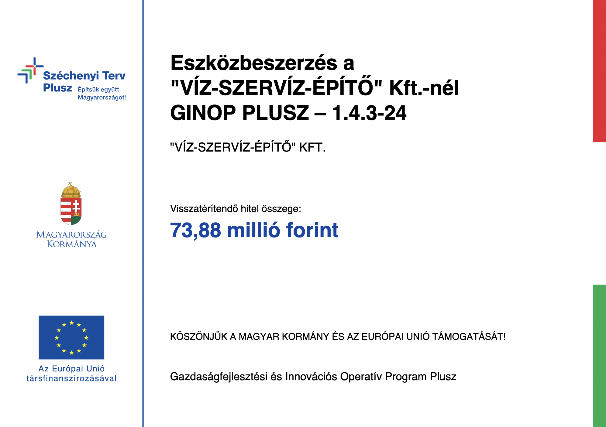 Eszközbeszerzés a VÍZ-SZERVÍZ-ÉPÍTŐ Kft.-nél – GINOP Plusz 1.4.3-24 pályázati projekttábla